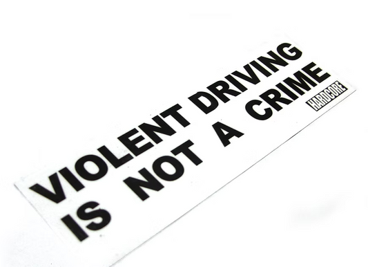 Sticker with text 'Violent Driving is Not a Crime' on a white background
Hardcore Crime Sticker